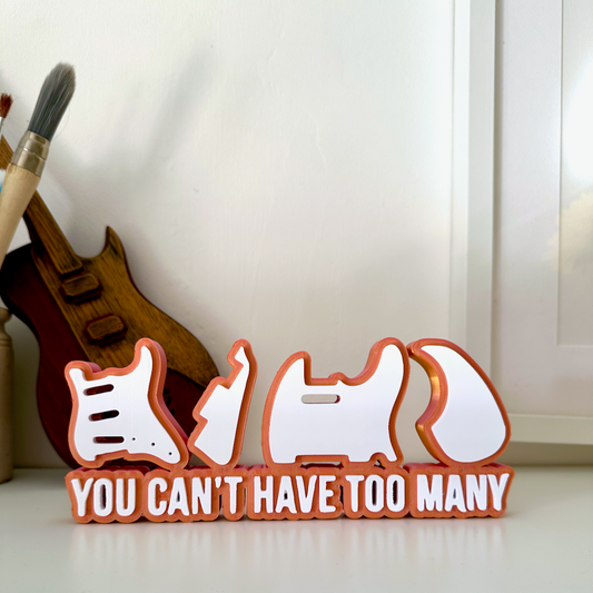 Guitar Statement Piece Gift, You Can't Have Too Many Guitars
