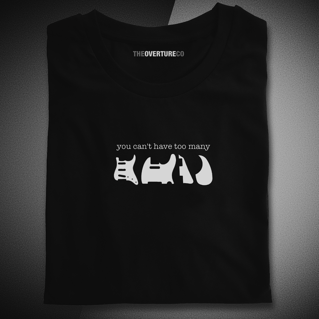 Gift for Guitarists, Guitar Shirt “You Can’t Have Too Many Guitars” Statement Shirt