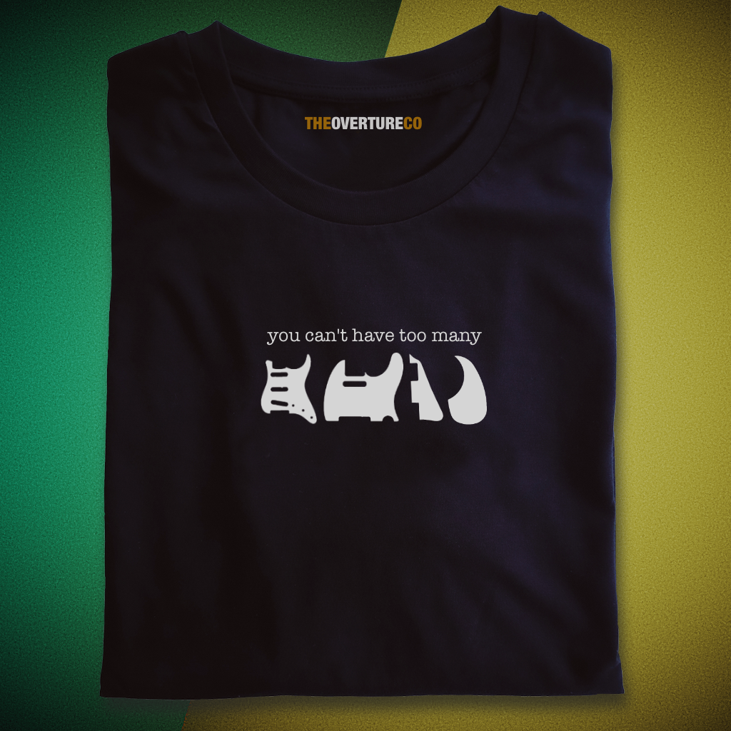Gift for Guitarists, Guitar Shirt “You Can’t Have Too Many Guitars” Statement Shirt