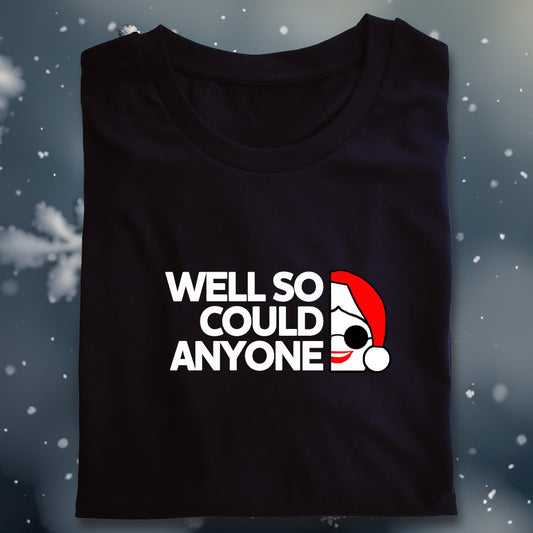 Ladies Christmas Shirt Well so could anyone