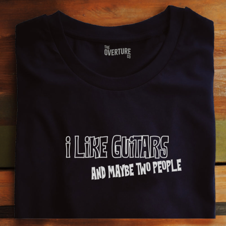 Guitar Shirt Gift For Guitarists "I Like Guitars and maybe two people" Statement Shirt. INC FREE SCRATCHPLATE KEYCHAIN GIFT