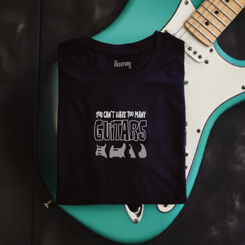 Guitar Shirt Gift For Guitarists “You Can’t Have Too Many Guitars…' Statement Shirt. INC FREE SCRATCHPLATE KEYCHAIN GIFT