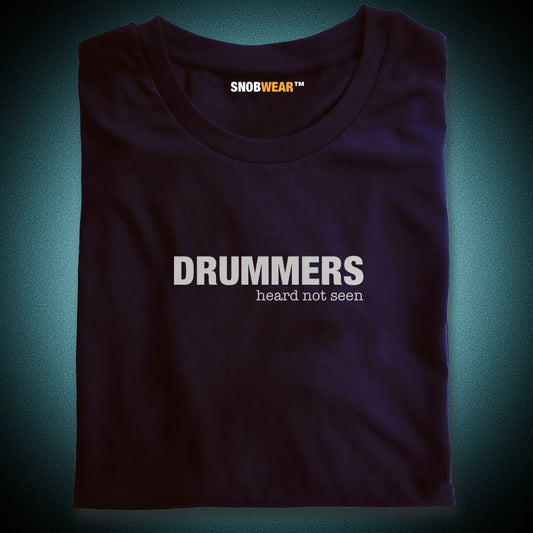 Drummers Heard Not Seen Statement Shirt