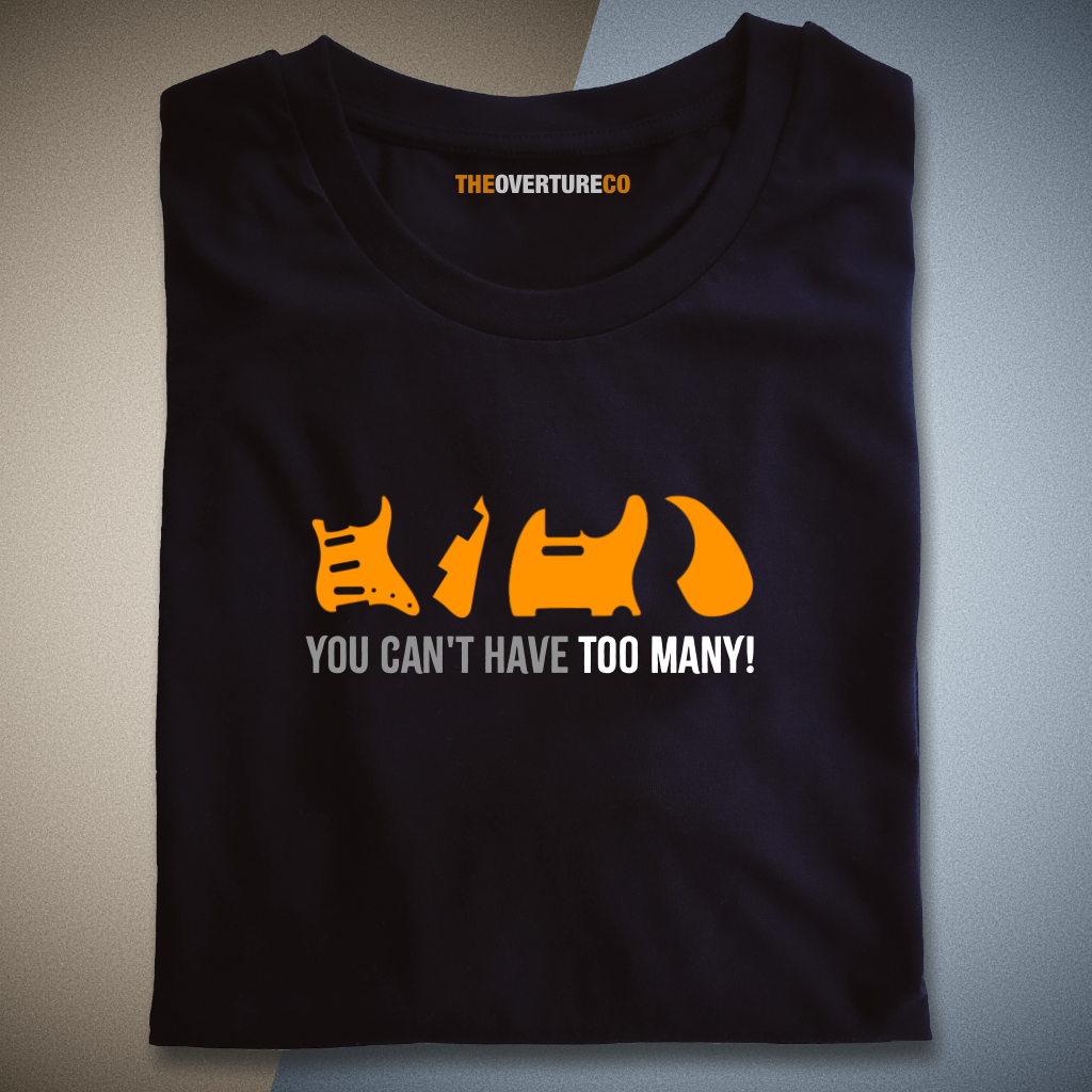 Gift for Guitarists, Guitar Shirt  “You Can’t Have Too Many Guitars” Statement Shirt